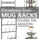 Farmhouse Style Mug Racks