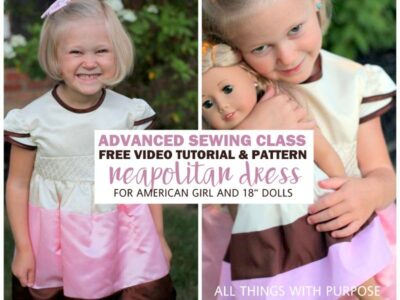 Advanced Sewing Class: Neapolitan Dress Pattern for American Girl Dolls All Things with Purpose Sarah Lemp 2