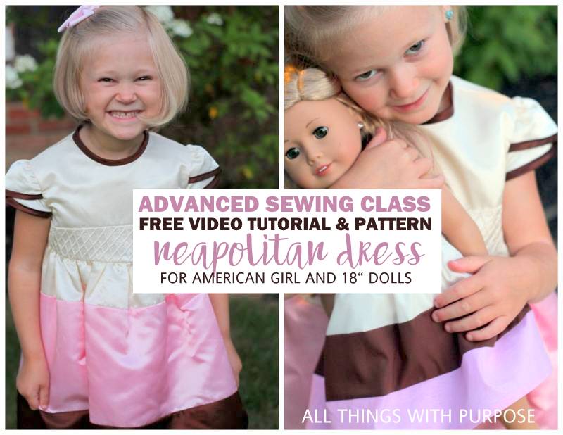 Advanced Sewing Class: Neapolitan Dress Pattern for American Girl Dolls All Things with Purpose Sarah Lemp 2