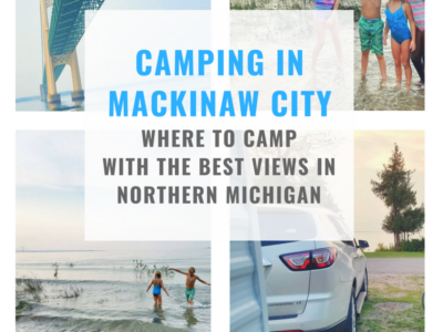 CAMPING IN MACKINAW CITY MICHIGAN