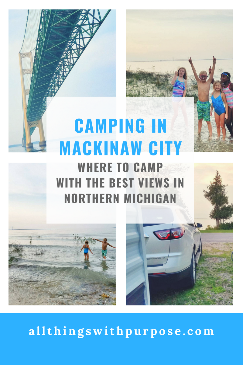 https://www.allthingswithpurpose.com/wp-content/uploads/2018/07/CAMPING-IN-MACKINAW-CITY-MICHIGAN.png