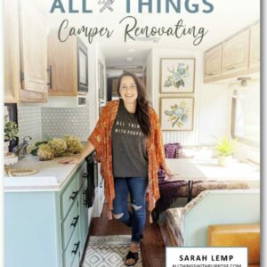 All Things Camper Renovating Book (Signed Copy) All Things with Purpose Sarah Lemp